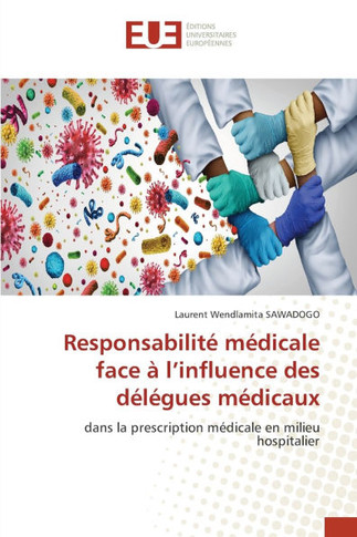 Responsabilité médicale face à l'influence des délégues médicaux