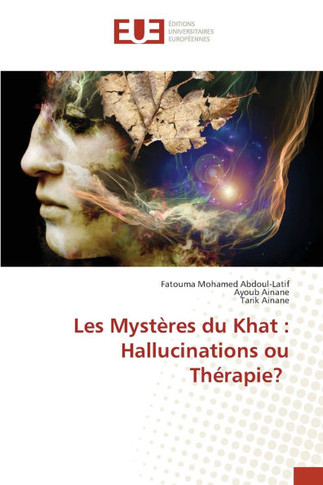 Les Mystères du Khat: Hallucinations ou Thérapie?