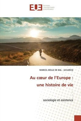 Au coeur de l'Europe: une histoire de vie