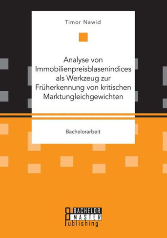 Analyse von Immobilienpreisblasenindices als Werkzeug zur Früherkennung von kritischen Marktungleichgewichten