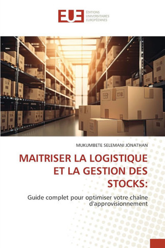 Maitriser La Logistique Et La Gestion Des Stocks