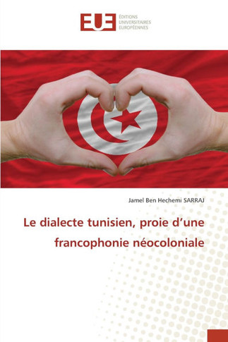 Le dialecte tunisien, proie d'une francophonie néocoloniale