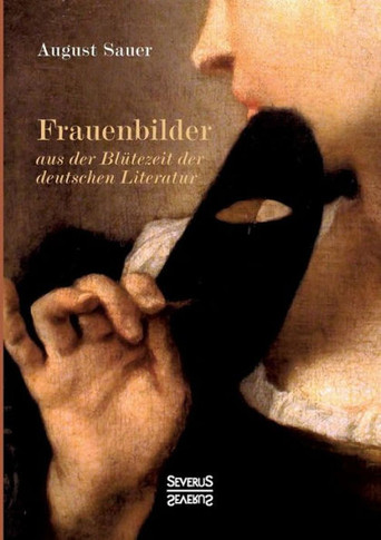 Frauenbilder aus der Blütezeit der deutschen Literatur: Mit 15 Originalportraits, u.a. von Meta Klopstock, Eva Lessing und Lotte Schiller.