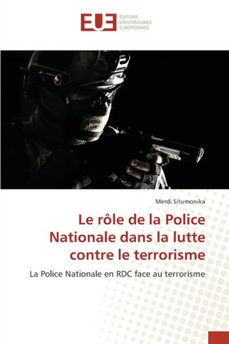 Le rôle de la Police Nationale dans la lutte contre le terrorisme