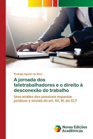 A jornada dos teletrabalhadores e o direito à desconexão do trabalho