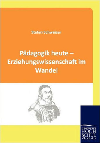 Pädagogik heute - Erziehungswissenschaft im Wandel