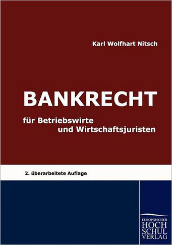 Bankrecht f? Betriebswirte und Wirtschaftsjuristen