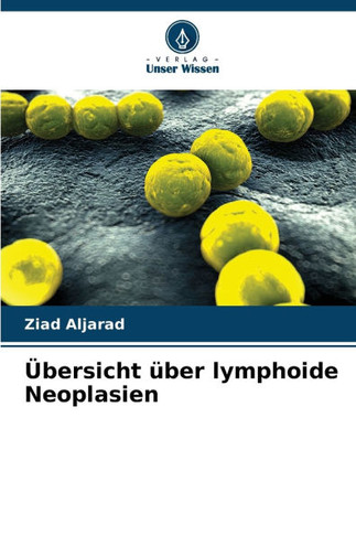 ?ersicht ?er lymphoide Neoplasien