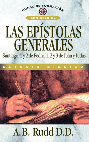 Las Ep?tolas Generales: Santiago, 1 Y 2 de Pedro, 1, 2 Y 3 de Juan Y Judas