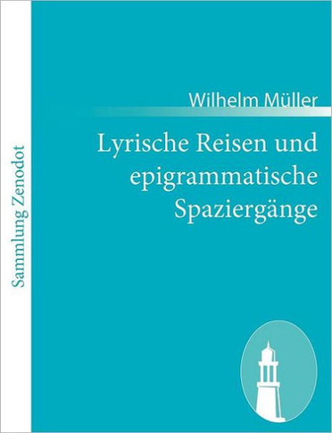 Lyrische Reisen und epigrammatische Spazierg?ge