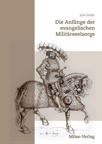 Die Anf?ge der evangelischen Milit?seelsorge: und Soldatenfr?migkeit
