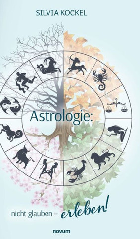 Astrologie: nicht glauben - erleben!