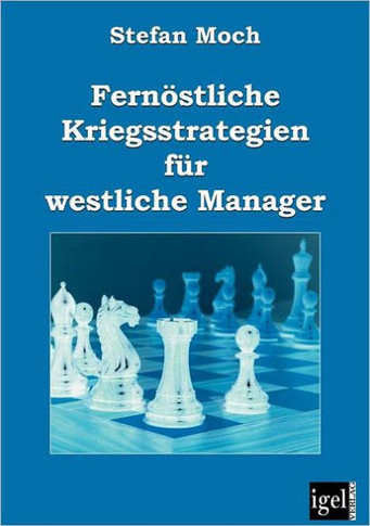 Fern?tliche Kriegsstrategien f? westliche Manager