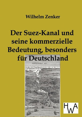 Der Suez-Kanal und seine kommerzielle Bedeutung, besonders f? Deutschland