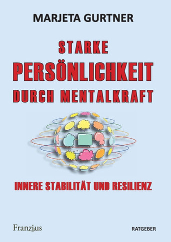 Starke Pers?lichkeit durch Mentalkraft: Innere Stabilit? und Resilienz