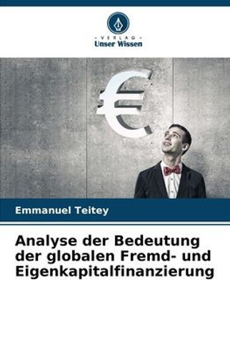 Analyse der Bedeutung der globalen Fremd- und Eigenkapitalfinanzierung