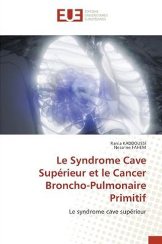 Le Syndrome Cave Sup?ieur et le Cancer Broncho-Pulmonaire Primitif