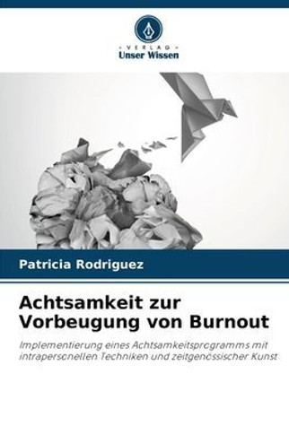 Achtsamkeit zur Vorbeugung von Burnout