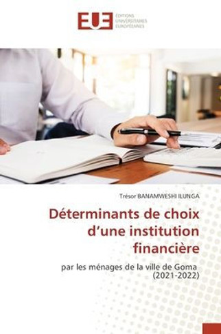 D?erminants de choix d'une institution financi?e