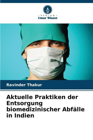 Aktuelle Praktiken der Entsorgung biomedizinischer Abf?le in Indien