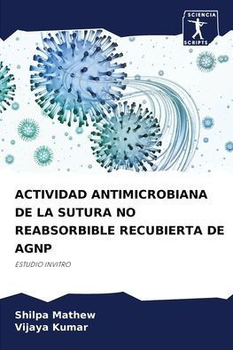 Actividad Antimicrobiana de la Sutura No Reabsorbible Recubierta de Agnp