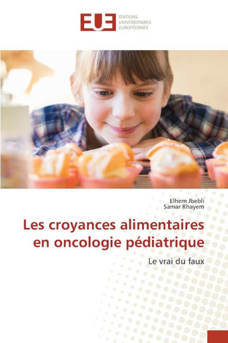 Les croyances alimentaires en oncologie p?iatrique