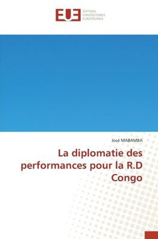 La diplomatie des performances pour la R.D Congo