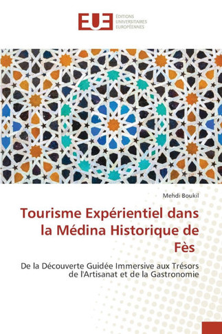 Tourisme Exp?ientiel dans la M?ina Historique de F?