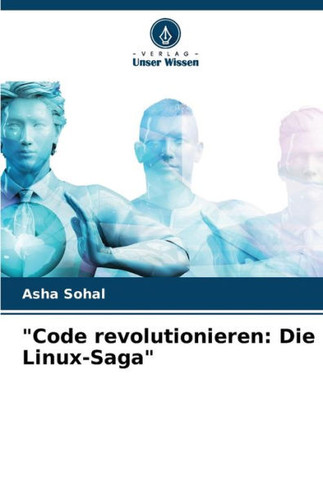 ""Code revolutionieren: Die Linux-Saga""