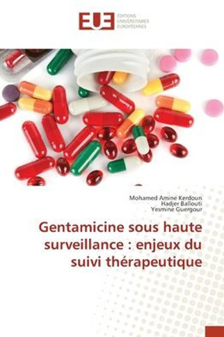 Gentamicine sous haute surveillance: enjeux du suivi th?apeutique