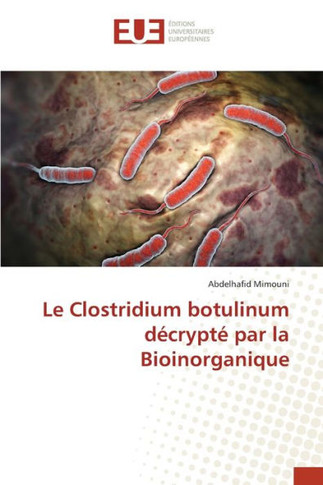 Le Clostridium botulinum d?rypt?par la Bioinorganique