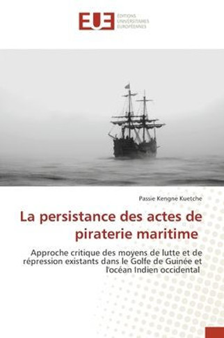 La persistance des actes de piraterie maritime