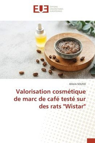 Valorisation cosm?ique de marc de caf?test?sur des rats ""Wistar""