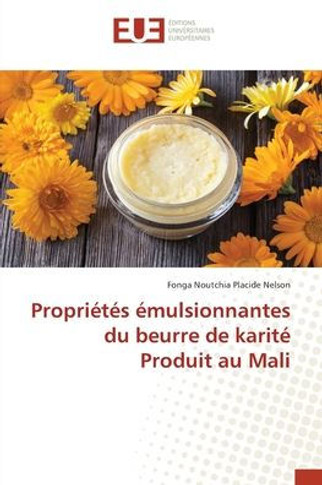 Propri?? ?ulsionnantes du beurre de karit?Produit au Mali