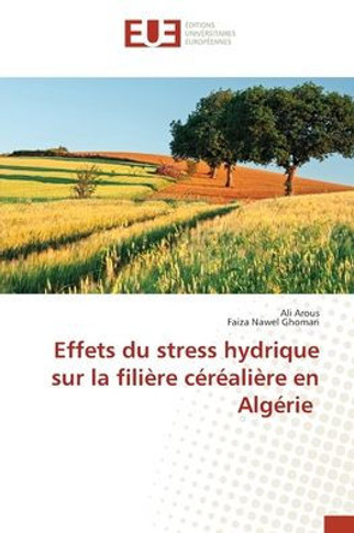 Effets du stress hydrique sur la fili?e c??li?e en Alg?ie