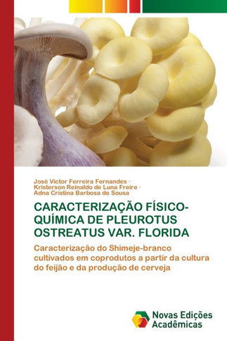 Caracteriza?o F?ico-Qu?ica de Pleurotus Ostreatus Var. Florida