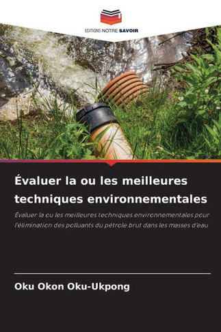 ?aluer la ou les meilleures techniques environnementales