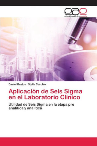Aplicaci? de Seis Sigma en el Laboratorio Cl?ico