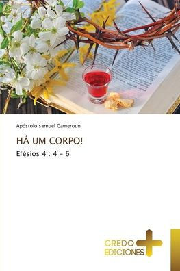 Há Um Corpo!