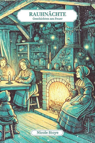 Rauhnächte: Geschichten am Feuer