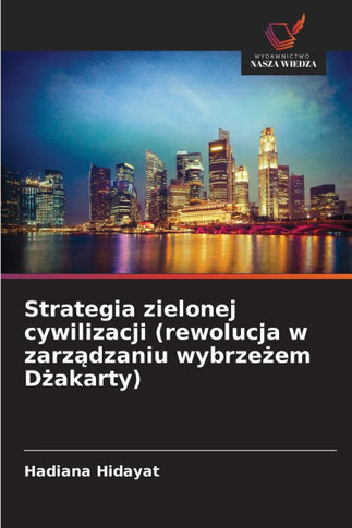 Strategia zielonej cywilizacji (rewolucja w zarz&#261;dzaniu wybrze&#380;em D&#380;akarty)