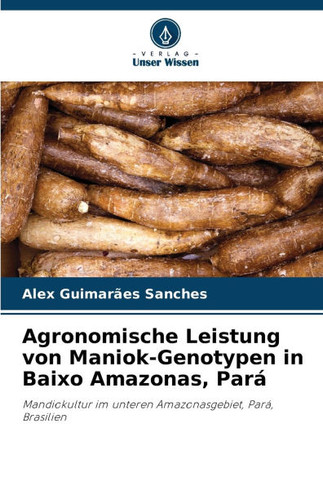 Agronomische Leistung von Maniok-Genotypen in Baixo Amazonas, Pará