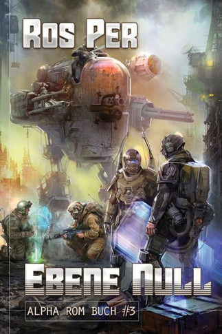Ebene Null (Alpha Rom Buch #3): LitRPG-Serie