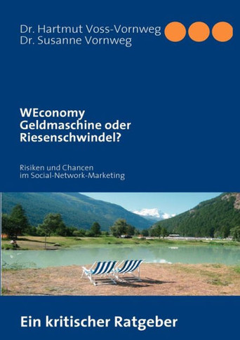 ""WEconomy"" Geldmaschine oder Riesenschwindel?: Risiken und Chancen im Social-Network-Marketing