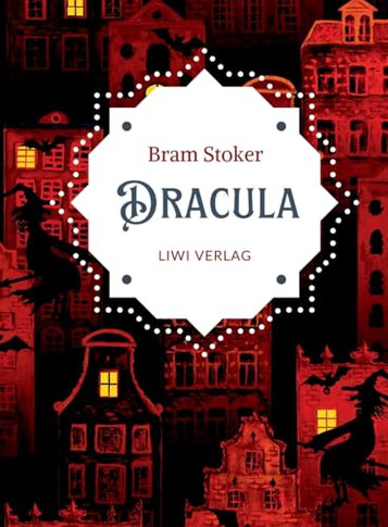 Bram Stoker: Dracula. Vollständige Neuausgabe