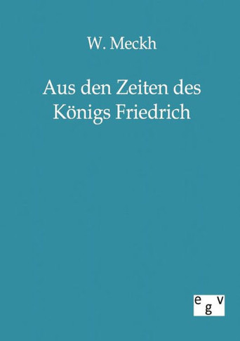 Aus den Zeiten des Königs Friedrich