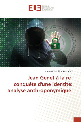 Jean Genet à la re-conquête d'une identité: analyse anthroponymique