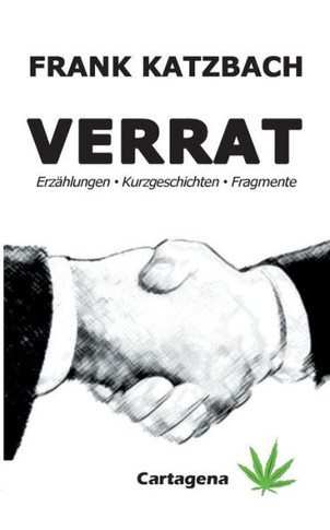 Verrat: Erzählungen, Kurzgeschichten, Fragmente