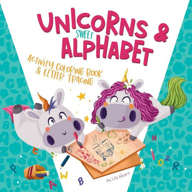 Unicorns & Alphabet: Coloring Book and Letter Tracing for Kids