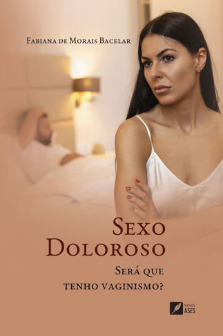 Sexo doloroso: será que tenho vaginismo?